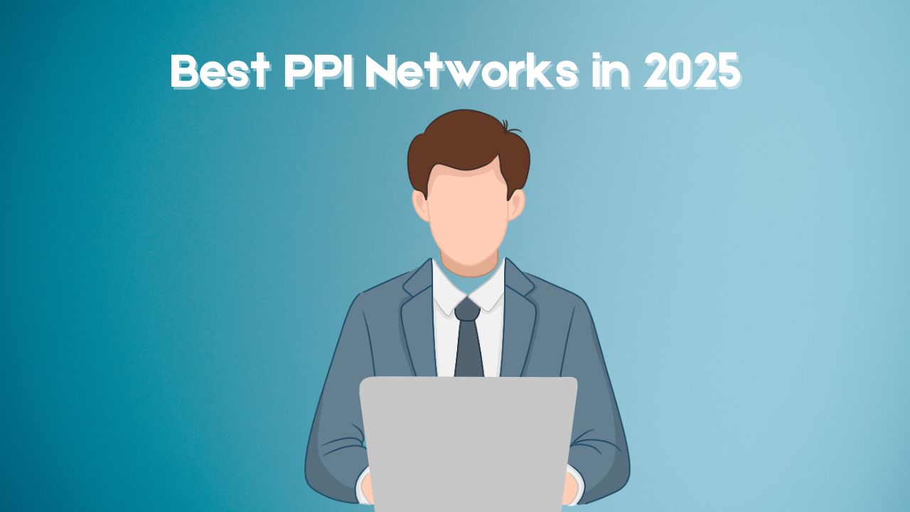 15+ Best PPI Networks in 2025 - Affiliate